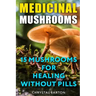 Medicinal Mushrooms: 15 Mushrooms For Healing Without Pills