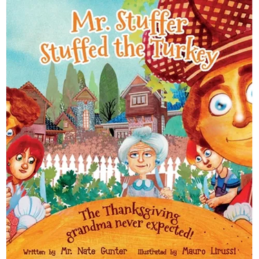 Mr. Stuffer Stuffed the Turkey: The Thanksgiving grandma never expected!