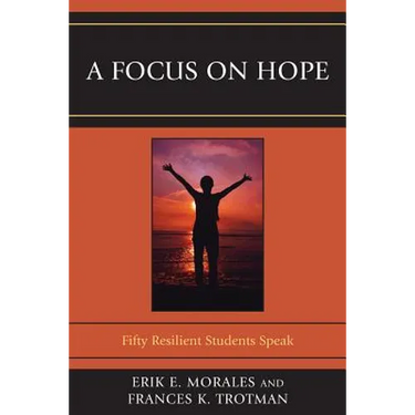 Focus on Hope: Fifty Resilient Students Speak