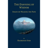 The Dawning of Wisdom: Essays on Walking the Path