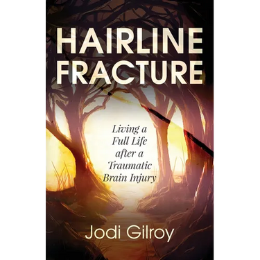 Hairline Fracture: Living a Full Life after a Traumatic Brain Injury