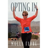 Opting In: An inspirational self-help story for women who are misunderstood, isolated or living in fear to find empowerment, cour