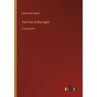 The Firm of Nucingen: in large print