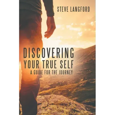Discovering Your True Self: A Guide for the Journey