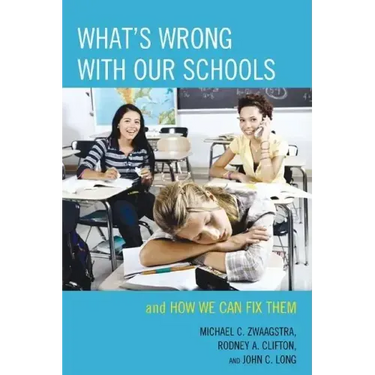 What's Wrong with Our Schools: and How We Can Fix Them