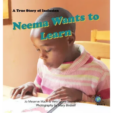 Neema Wants to Learn: A True Story of Inclusion
