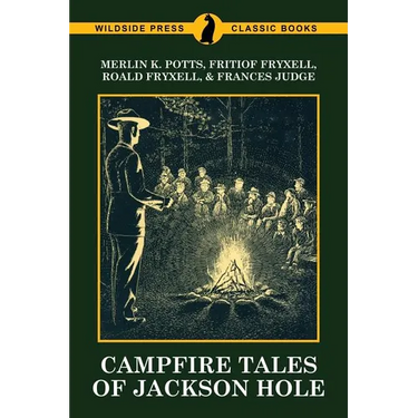 Campfire Tales of Jackson Hole