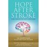 Hope After Stroke for Caregivers and Survivors: The Holistic Guide To Getting Your Life Back