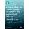 Current Advances and Challenges in Fisheries and Aquaculture Science