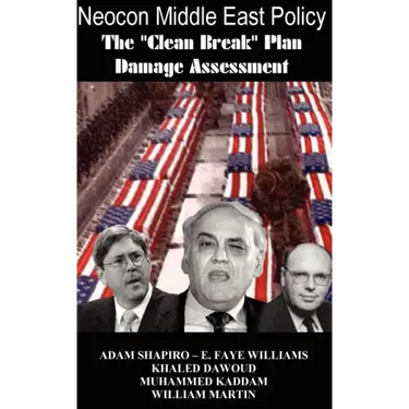 Neocon Middle East Policy: The Clean Break Plan Damage Assessment