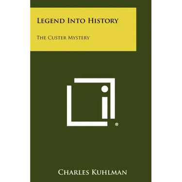 Legend Into History: The Custer Mystery