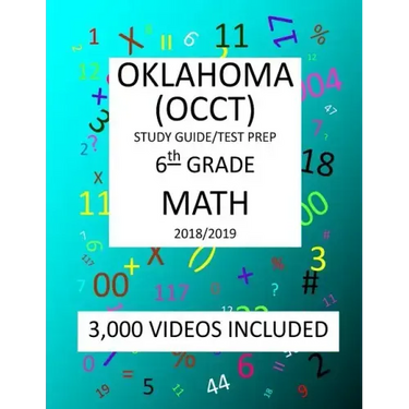 6th Grade OKLAHOMA OCCT, 2019 MATH, Test Prep: 6th Grade OKLAHOMA CORE CURRICULUM TEST 2019 MATH Test Prep/Study Guide