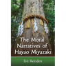 The Moral Narratives of Hayao Miyazaki