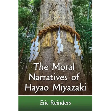 The Moral Narratives of Hayao Miyazaki