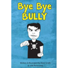 Bye Bye Bully: A Super Funny Illustrated Book for Kids 8-13