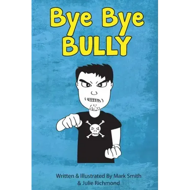 Bye Bye Bully: A Super Funny Illustrated Book for Kids 8-13