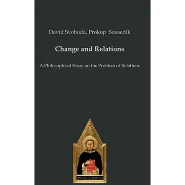 Change and Relations: A Philosophical Essay on the Problem of Relations