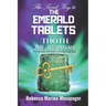 The Secret Key To The Emerald Tablets: Revealed By Thoth The Atlantean With His Divine Counterpart