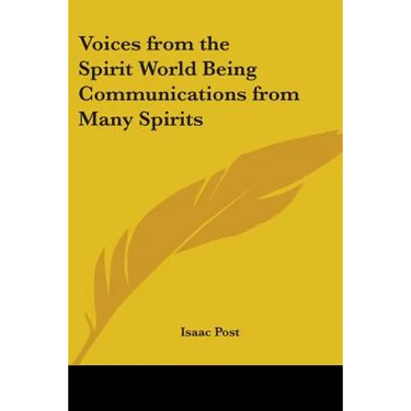 Voices from the Spirit World Being Communications from Many Spirits
