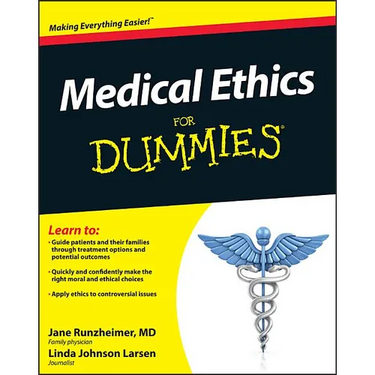 Medical Ethics for Dummies