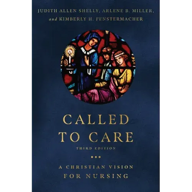 Called to Care: A Christian Vision for Nursing