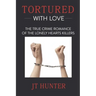 Tortured With Love: The True Crime Romance of the Lonely Hearts Killers
