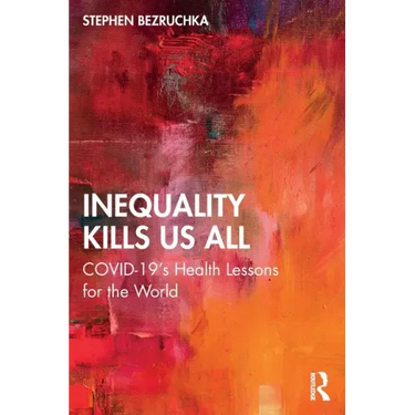 Inequality Kills Us All: Covid-19's Health Lessons for the World