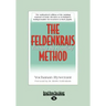 The Feldenkrais Method: Teaching by Handling (Large Print 16pt)
