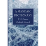 A Mandaic Dictionary