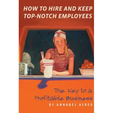 How to Hire and Keep Top-Notch Employees