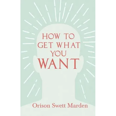 How to Get What You Want