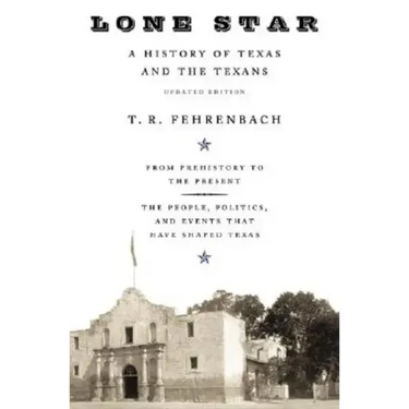 Lone Star: A History of Texas and the Texans
