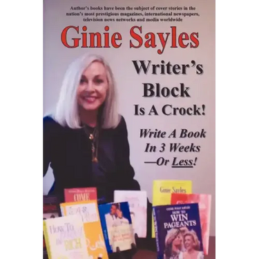 Writer's Block Is A Crock: Write A Book In 3 Weeks - Or Less!