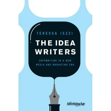 The Idea Writers: Copywriting in a New Media and Marketing Era