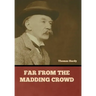 Far from the Madding Crowd