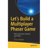 Let's Build a Multiplayer Phaser Game: With Typescript, Socket.Io, and Phaser
