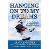 Hanging On To My Dreams: Bouncing Back From All Rejections