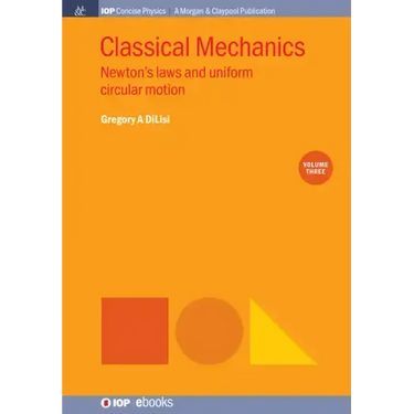 Classical Mechanics, Volume 3: Newton's Laws and Uniform Circular Motion