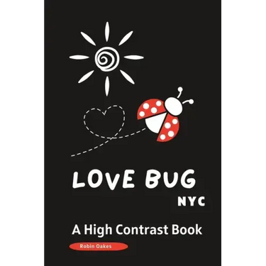 LOVE BUG NYC a High Contrast Book: A Valentine's Day Book for Babies and Toddlers -Picture Book