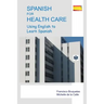 Spanish for Health Care: Using English to Learn Spanish