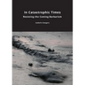 In Catastrophic Times: Resisting the Coming Barbarism