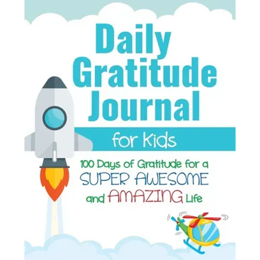Daily Gratitude Journal for Kids: 100 Days of Gratitude for a Super Awesome and Amazing Life