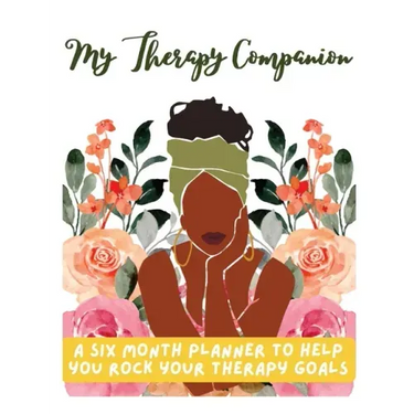 My Therapy Companion: A Six Month Planner To Help You Rock Your Therapy Goals