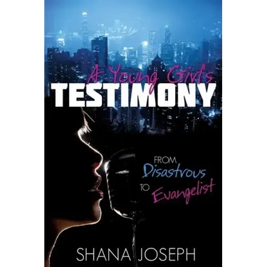 A Young Girl's Testimony from Disastrous to Evangelist