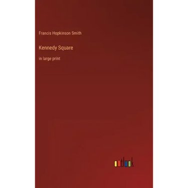 Kennedy Square: in large print