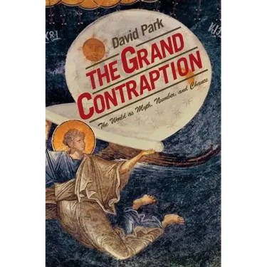 The Grand Contraption: The World as Myth, Number, and Chance