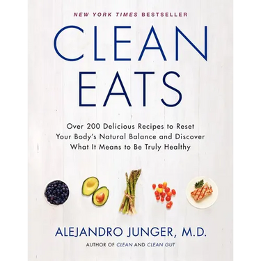 Clean Eats: Over 200 Delicious Recipes to Reset Your Body's Natural Balance and Discover What It Means to Be Truly Healthy