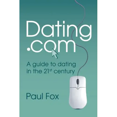 Dating.com: A guide to dating in the 21st century