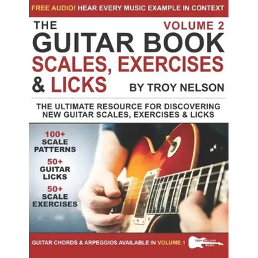The Guitar Book: Volume 2: The Ultimate Resource for Discovering New Guitar Scales, Exercises, and Licks!