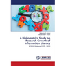 A Bibliometrics Study on Research Growth of Information Literacy